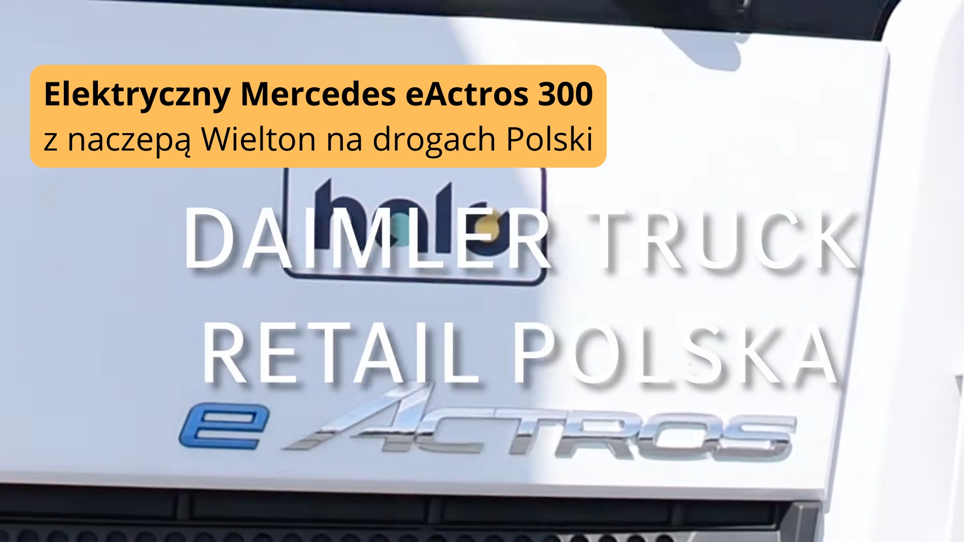 Elektryczny Mercedes eActros 300 z naczepą Wielton na drogach Polski
